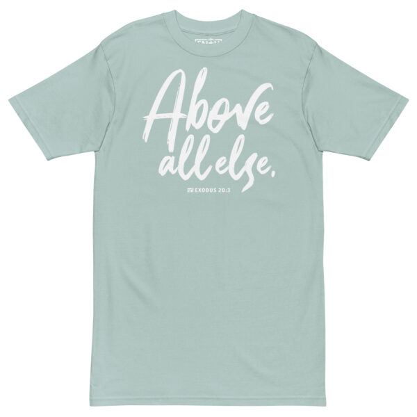 Above All Else - Heavy Tee - Image 3