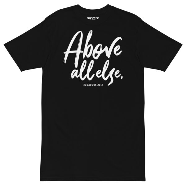Above All Else - Heavy Tee - Image 4