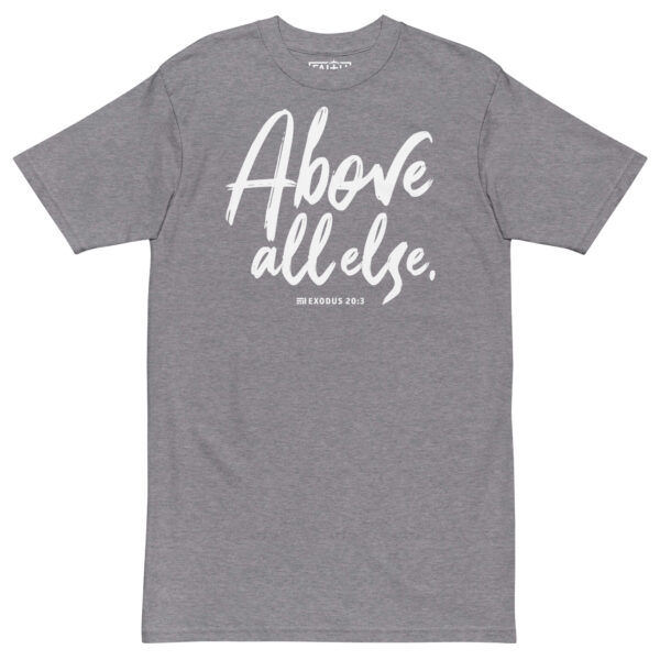 Above All Else - Heavy Tee - Image 7
