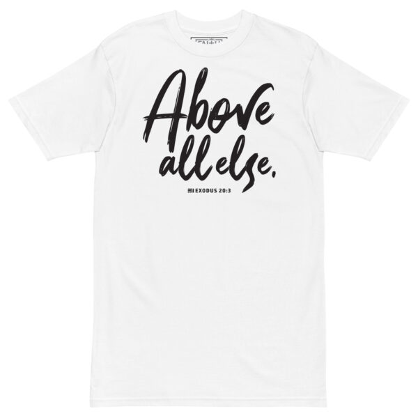 Above All Else - Heavy Tee - Image 2